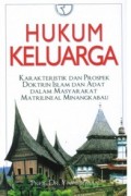 Hukum Keluarga : Karakteristik dan Adat dalam Masyarakat Matrilineal Minangkabau