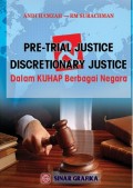 Pre-Trial Justice & Discretionary Justice dalam KUHAP berbagai Negara