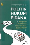 Politik Hukum Pidana: Perspektif Pembaruan Hukum Pidana dalam RKUHP
