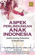 Aspek Perlindungan Anak Indonesia Analisis tentang Perkawinan di Bawah Umur