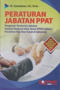 Peraturan Jabatan PPAT : Pengantar Peraturan Jabatan Pejabat Pembuat Akta Tanah (PPAT) dalam Peralihan Hak Atas Tanah di Indonesia
