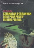 Tipologi Kejahatan Perbankan dari Perspektif Hukum Pidana