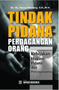 Tindak Pidana Perdagangan Orang: Kebijakan Hukum Pidana dan Pencegahannya