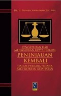Pengaturan Hak Mengajukan Upaya Hukum Peninjauan Kembali dalam Perkara Pidana bagi Korban Kejahatan