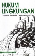 Hukum Lingkungan : Pengaturan Limbah dan Paradigma Industri Hijau