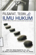 Filsafat, Teori, & Ilmu Hukum Pemikiran Menuju Masyarakat yang Berkeadilan dan Bermartabat