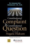 Constitutional Complaint & Constitutional Question dalam Negara Hukum