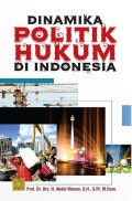 Dinamika Politik Hukum Indonesia