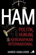 Ham Politik, Hukum, & Kemunafikan Internasional