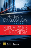 Pengaruh Globalisasi terhadap Hukum Bisnis di Indonesia