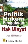 Politik Hukum Penegakan Hak Ulayat