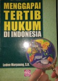 Menggapai Tertib Hukum di Indonesia