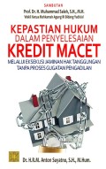 Kepastian Hukum dalam Penyelesaian Kredit Macet Melalui Eksekusi Jaminan Hak Tanggungan Tanpa Proses Gugatan Pengadilan