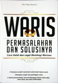 Waris permasalahan dan Solusinya Cara Halal dan Legal Membagi Warisan