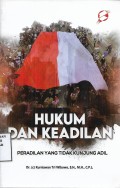 Hukum dan Keadilan: Peradilan yang tak kunjung adil