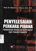 Penyelesaian Perkara Pidana Penerapan Keadilan Restoratif dan transformatif