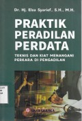 Praktik Peradilan Perdata Teknis dan Kiat Menangani Perkara di Pengadilan