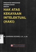 Pengantar Pemahaman Konsepsi Dasar Sekitar Hak Atas Kekayaan Intelektual (HAKI)