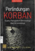 Perlindungan Korban Suatu Perspektif Viktimologi dan Kriminologi