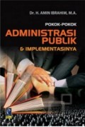 Pokok-Pokok Administrasi Publik & Implementasinya