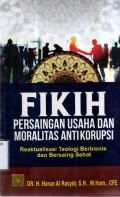 Fikih Persaingan Usaha dan Moralitas Antikorupsi Reaktualisasi Teologi Berbisnis dan Bersaing Sehat