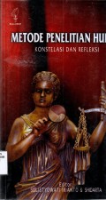Metode Penelitian Hukum : Konstelasi dan Refleksi