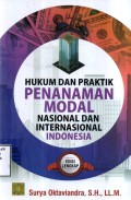 Hukum dan Praktik Penanaman Modal Nasional dan Internasional Indonesia