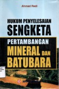 Hukum Penyelesaian Sengketa Pertambangan Mineral dan Batubara