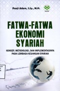 Fatwa-Fatwa Ekonomi Syariah: Konsep, Metodologi, dan Implementasinya pada Lembaga Keuangan Syariah