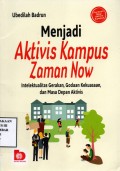 Menjadi Aktivis Kampus Zaman Now: Intelektualitas Gerakan, Godaan Kekuasaan, dan Masa Depan Aktivis