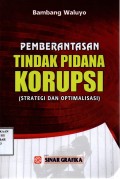 Pemberantasan Tindak Pidana Korupsi (Strategi dan Optimalisasi)