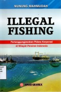 Illegal Fishing Pertanggungjawaban Pidana Korporasi di Wilayah Perairan Indonesia