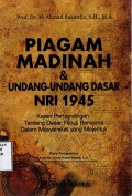 Piagam Madinah & Undang-Undang dasar NRI 1945: Kajian perbandingan tentang dasar Hidup Bersama dalam Masyarakat Majemuk