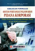 Kebijakan Formulasi Sistem Pertanggungjawaban Pidana Korporasi : dalam peraturan Undang-Undang Khusus di Luar KUHP di Indonesia