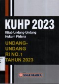 KUHP 2023: Kitab Undang-undang Hukum Pidana Undang-undang RI NO. 1 Tahun 2023