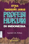Etika & Tanggung Jawab Profesi Hukum di Indonesia