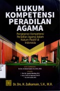 Hukum Kompetensi Peradilan Agama: Pergeseran Kompetensi Peradilan Agama dalam Hukum Positif di Indonesia