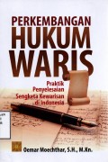 Perkembangan Hukum Waris Praktik Penyelesaian Sengketa Kewarisan di Indonesia