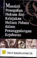 Masalah Penegakan Hukum dan Kebijakan Hukum Pidana dalam Penanggulangan Kejahatan